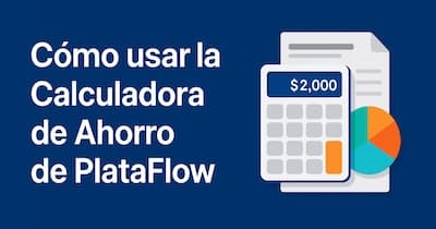 Imagen para Cómo usar la Calculadora de Ahorro de PlataFlow